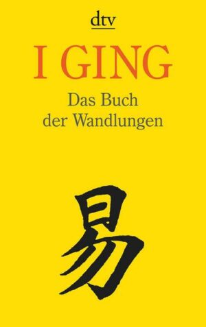 I GING Das Buch der Wandlungen