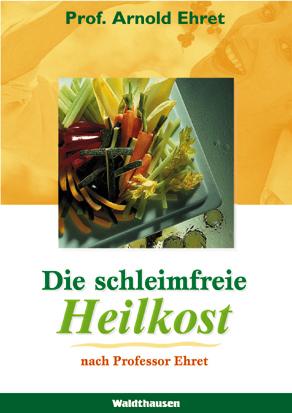 Die schleimfreie Heilkost