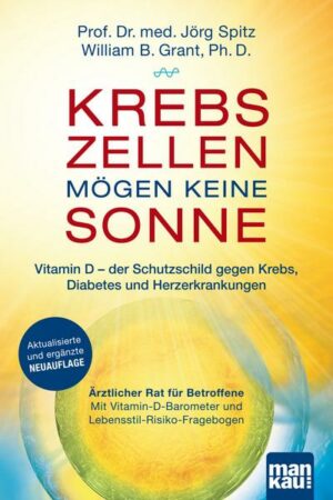 Krebszellen mögen keine Sonne. Vitamin D - der Schutzschild gegen Krebs