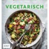 Genussmomente: Vegetarisch