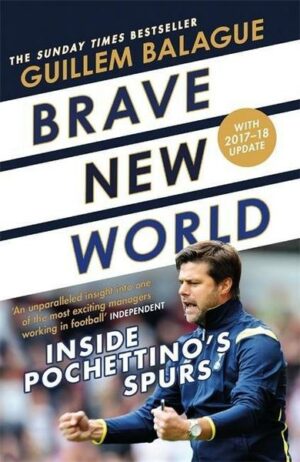 Brave New World: Inside Pochettino's Spurs