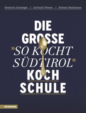 Die große 'So kocht Südtirol'-Kochschule