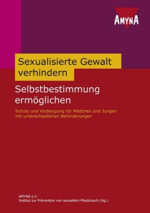 Sexuelle Gewalt verhindern - Selbstbestimmung ermöglichen