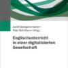 Englischunterricht in einer digitalisierten Gesellschaft