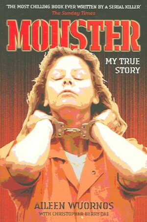 Monster: Inside the Mind of Aileen Wuornos