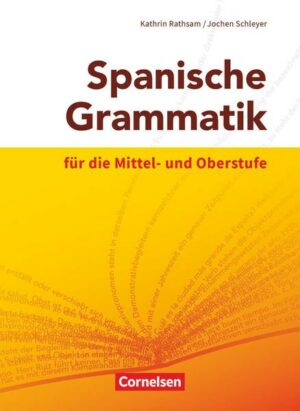 Spanische Grammatik für die Mittel- und Oberstufe - Ausgabe 2014