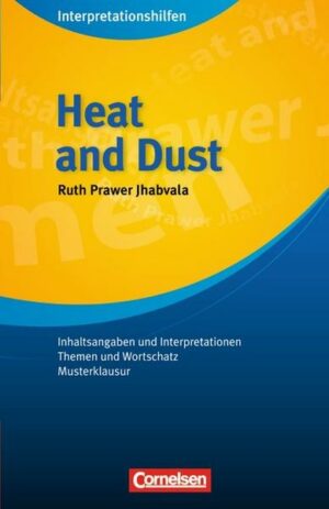 Cornelsen Senior English Library - Literatur / Ab 11. Schuljahr - Heat and Dust: Interpretationshilfen
