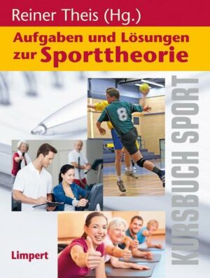 Kursbuch Sport / Aufgaben und Lösungen zur Sporttheorie