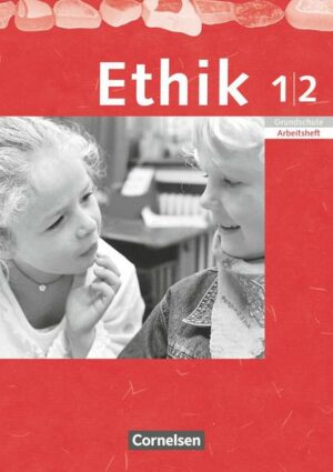 Ethik 1./2. Schuljahr. Arbeitsheft.