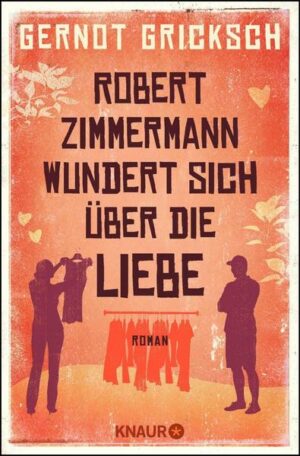 Robert Zimmermann wundert sich über die Liebe