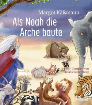 Als Noah die Arche baute – ein Bilderbuch für Kinder ab 5 Jahren