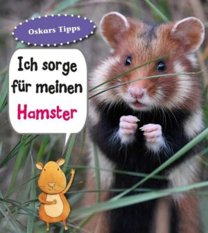 Ich sorge für meinen Hamster