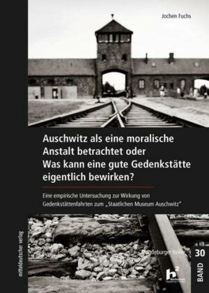 Auschwitz als eine moralische Anstalt betrachtet