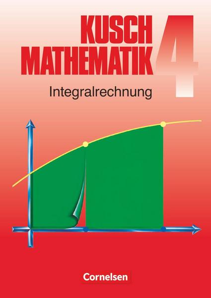 Kusch: Mathematik - Bisherige Ausgabe - Band 4