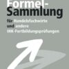 Formelsammlung für Handelsfachwirte und andere IHK-Fortbildungsprüfungen