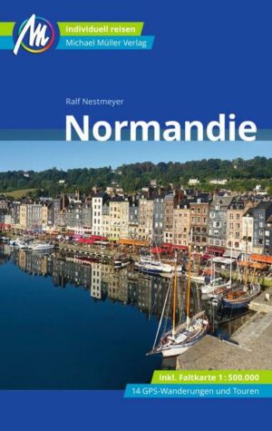 Normandie Reiseführer Michael Müller Verlag