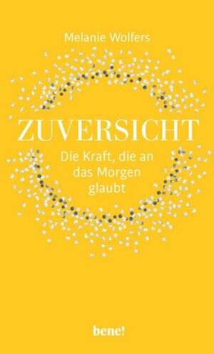 Zuversicht – Die Kraft