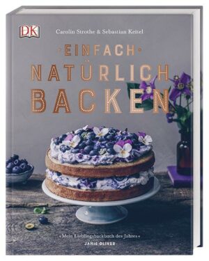 Einfach natürlich backen