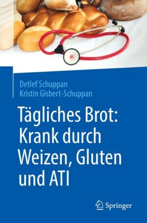 Tägliches Brot: Krank durch Weizen