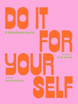 Do It for Yourself (Guided Journal): A Motivational Journal