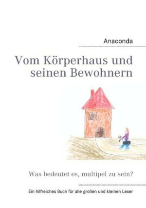 Vom Körperhaus und seinen Bewohnern