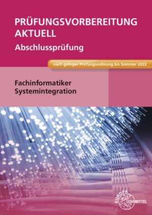 Prüfungsvorbereitung aktuell - Fachinformatiker Systemintegration