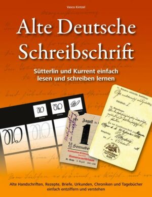 Alte Deutsche Schreibschrift - Sütterlin und Kurrent einfach lesen und schreiben lernen