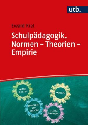 Schulpädagogik. Normen - Theorie - Empirie