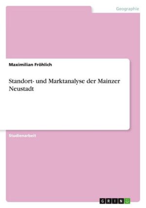 Standort- und Marktanalyse der Mainzer Neustadt