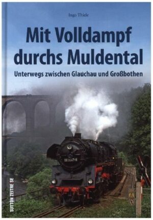 Mit Volldampf durchs Muldental