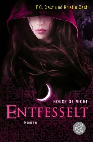 Entfesselt / House of Night Bd. 11