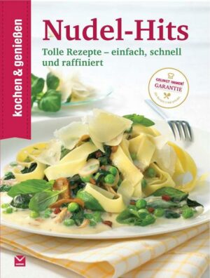 Kochen & Genießen Nudel-Hits