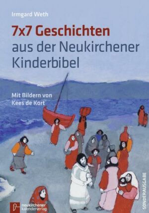 7x7 Geschichten aus der Neukirchener Kinderbibel