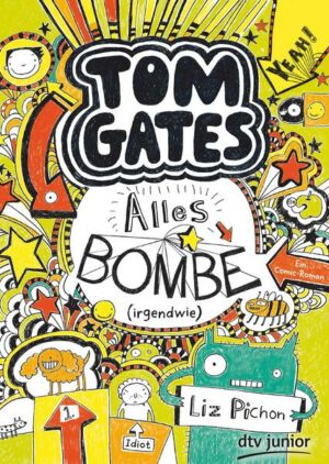 Alles Bombe (irgendwie) / Tom Gates Bd.3