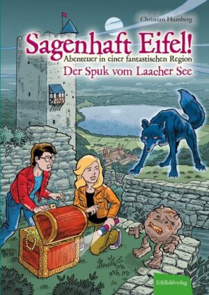 Sagenhaft Eifel! - Abenteuer in einer fantastischen Region