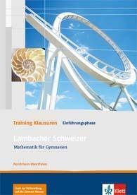 Lambacher Schweizer Mathematik Einführungsphase Training Klausuren. Ausgabe Nordrhein-Westfalen