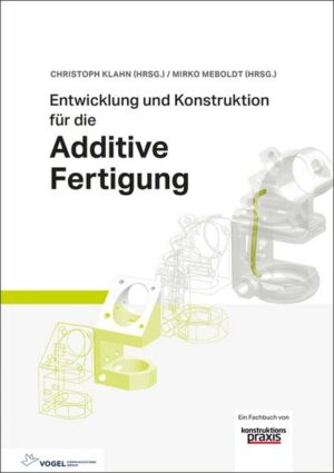 Entwicklung und Konstruktion für die Additive Fertigung