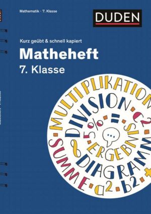 Matheheft 7. Klasse - kurz geübt & schnell kapiert