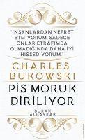 Charles Bukowski - Pis Moruk Diriliyor