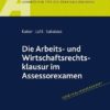 Die Arbeits- und Wirtschaftsrechtsklausur im Assessorexamen