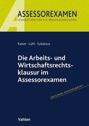 Die Arbeits- und Wirtschaftsrechtsklausur im Assessorexamen