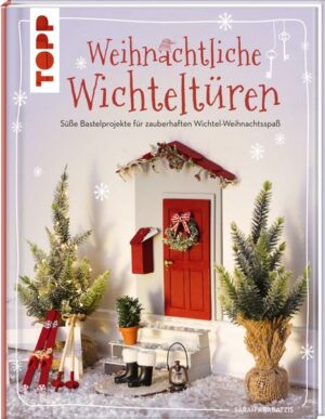 Weihnachtliche Wichteltüren. Süße Bastelprojekte