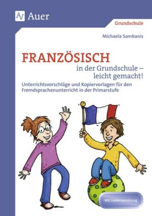 Französisch in der Grundschule - leicht gemacht!