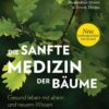 Die sanfte Medizin der Bäume
