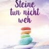 Steine tun nicht weh