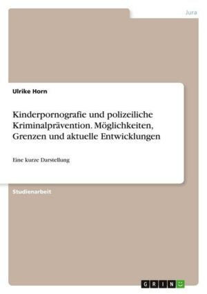 Kinderpornografie und polizeiliche Kriminalprävention. Möglichkeiten