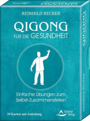 Qigong für die Gesundheit- Einfache Übungen zum Selbst-Zusammenstellen