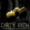 Dirty Rich - Verbotene Leidenschaft