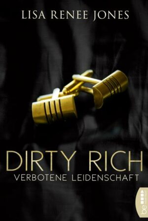 Dirty Rich - Verbotene Leidenschaft