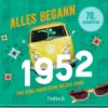 Alles begann 1952